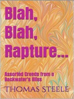blah-blah-rapture...-assorted-creeds-from-a-backwater-s-bliss.jpg